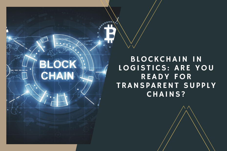 Blockchain in Logistics_ Are You Ready for Transparent Supply Chains_