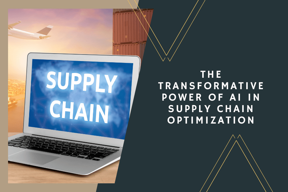 The Transformative Power of AI in Supply Chain Optimization